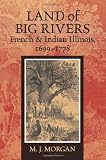 Land of Big Rivers: French and Indian Illinois, 1699-1778 (Shawnee Books)
