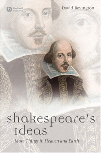 Shakespeare's Ideas: More Things in Heaven and Earth
