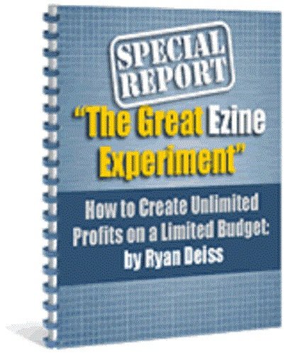 TheGreatEzineExperiment:HowtoCreateUnlimitedProfitsonaLimitedBudget