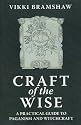Craft of the Wise: A Practical Guide to Paganism and Witchcraft