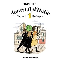 Journal d'Italie, Tome 1 : Trieste Bologne