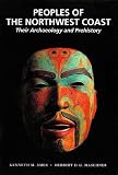 Peoples of the Northwest Coast: Their Archaeology and Prehistory