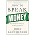 How to Speak Money: What the Money People Say--and What It Really Means
