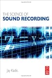 The Science of Sound Recording