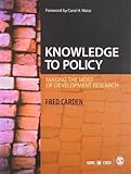 Knowledge to policy : making the most of development research
