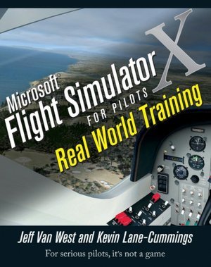 Microsoft Flight Simulator X For Pilots Real World Training 1st (first) edition