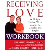 Receiving Love Workbook: A Unique Twelve-Week Course for Couples and Singles