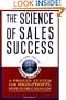 The Science of Sales Success: A Proven System for High-Profit, Repeatable Results