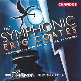 Coates, E.: Phantasies / Suites / The Dambusters
