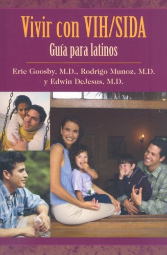 Vivir con VIH SIDA : Guia para latinos (Spanish Edition)