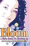 Bloom: A Girls Guide to Growing Up (Focus on the Family)