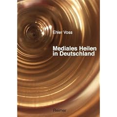 Mediales Heilen in Deutschland: Eine Ethnographie