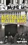 Australia's Welfare Wars Revisited: The Players, the Politics and the Ideologies