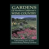 Gardens Of Northern California's Wine Country