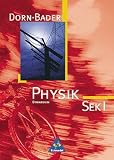 Physik - Sekundarstufe I - Neubearbeitung: Dorn-Bader Physik, Gymnasium Sek - I, Neuausgabe Hamburg, Niedersachsen, Nordrhein-Westfalen, 8.-10 - Schuljahr - Franz Bader, Heinz-Werner Oberholz, Friedrich Dorn