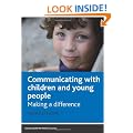 Communicating with Children and Young People: Making a Difference (Social Work in Practice) (Social Work in Practice Series)