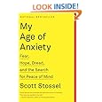 My Age of Anxiety: Fear, Hope, Dread, and the Search for Peace of Mind