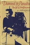 Damned in Paradise: The life of John Barrymore