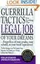 Guerrilla Tactics For Getting The Legal Job Of Your Dreams: Regardless of Your Grades, Your School, or Your Work Experience!