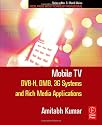 Mobile TV: DVB-H, DMB, 3G Systems and Rich Media Applications (Focal Press Media Technology Professional)