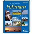Das gro�e Buch �ber Fehmarn: Die Sonneninsel in der Ostsee
