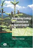 Integrating Ecology and Evolution in a Spatial Context: 14th Special Symposium of the British Ecological Society (Symposia of the British Ecological Society)