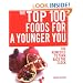 The Top 100 Foods for a Younger You: 100 Remedies to Turn Back the Clock