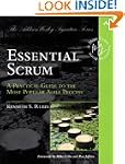Essential Scrum: A Practical Guide to...