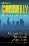 The Harry Bosch Novels: Volume 2: The Last Coyote, Trunk Music, Angels Flight: "The Last Coyote", "Trunk Music", "Angels Flight" Vol 1 (Great Novels)