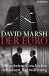 Der Euro: Die geheime Geschichte der...