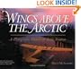Wings Above the Arctic: A Photographic History of Arctic Aviation