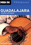 Moon Guadalajara: Including Lake Chapala (Moon Handbooks)