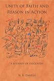 Unity of Faith and Reason in Action: A Journey of Discovery