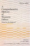 A Comprehensive History Of Western Ethics: What Do We Believe?