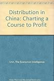 Distribution in China : charting a course to profit