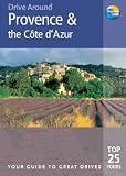 Drive Around Provence & Cote d'Azur, 2nd: Your guide to great drives. Top 25 Tours. (Drive Around - Thomas Cook)