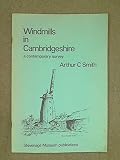Windmills in Cambridgeshire : a contemporary survey