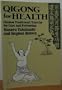 Qigong for Health: Chinese Traditional Exercises for Cure and Prevention