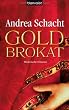 Goldbrokat: Historischer Roman