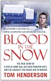 Blood in the Snow: The True Story of a Stay-at-Home Dad, his High-Powered Wife, and the Jealousy that Drove him to Murd (St. Martin's True Crime Library)