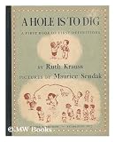 A Hole is to Dig; a First Book of First Definitions - Pictures by Maurice Sendak - 
