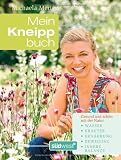 Produkt-Bild: Mein Kneipp-Buch: Gesund und sch&ouml;n mit der Natur - Wasser, Kr&auml;uter, Innere Balance
