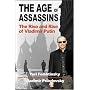 The Age of Assassins: The Rise and Rise of Vladimir Putin: How Scary Are Russia's New Rulers?