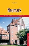 Die Neumark: Durch die alte Kulturlandschaft &ouml;stlich der Oder - J&ouml;rg L&uuml;deritz