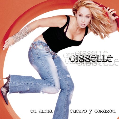 Gisselle - En Alma, Cuerpo y Corazon - Zortam Music
