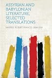 Assyrian and Babylonian Literature; Selected Translations