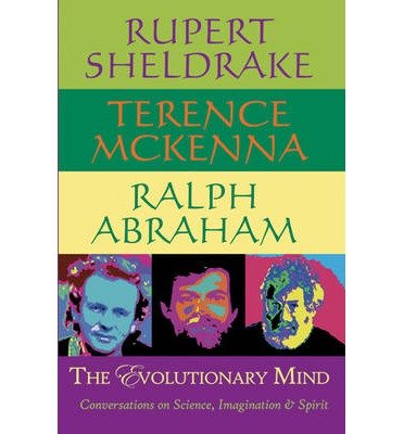 [(The Evolutionary Mind: Conversations on Science, Imagination & Spirit)] [Author: Rupert Sheldrake] published on (April, 2005)