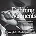 Defining Moments: When Managers Must Choose Between Right and Right (Unabridged)