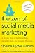 The Zen of Social Media Marketing: An Easier Way to Build Credibility, Generate Buzz, and Increase Revenue
