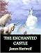 Search : The Enchanted Castle (A Book of Fairy Tales from Flowerland)